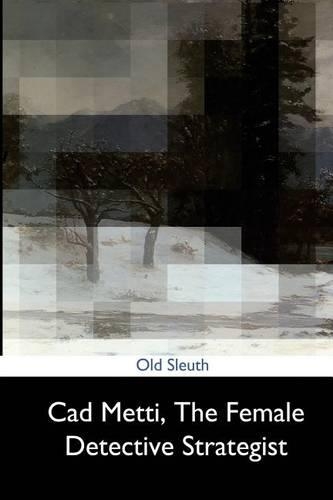 CAD Metti, the Female Detective: (English)