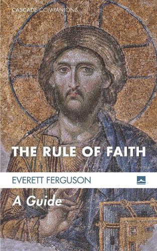 Rule of Faith: A Guide(Cascade Companions)