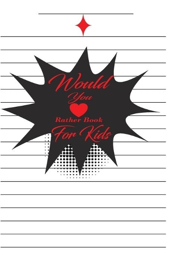 Would You Rather Book For Kids: funny, silly and challenging game of questions for children, perfect holiday book present and christmas gift for girls and boys