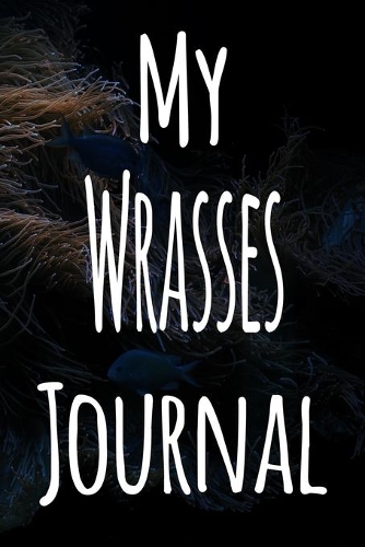 My Wrasses Journal