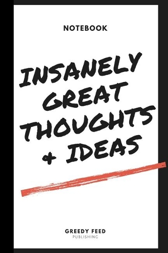 Insanely Great Thoughts + Ideas