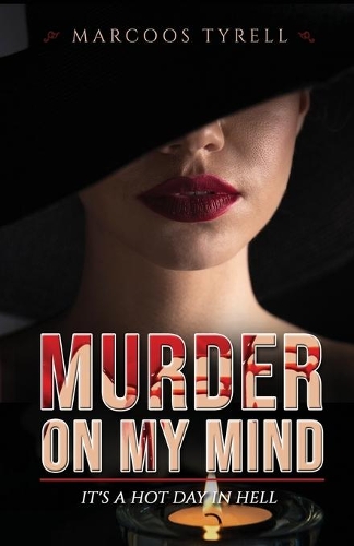 Murder On My Mind: It's A Hot Day In Hell(3 It's a Hot Day in Hell)