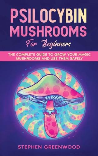 Psilocybin Mushrooms for Beginners