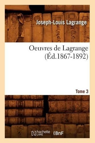 Oeuvres de Lagrange. Tome 3 (Éd.1867-1892)
