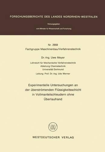 Experimentelle Untersuchungen an der überströmenden Flüssigkeitsschicht in Vollmantelschleudern ohne Überlaufrand: (2959 Forschungsberichte des Landes Nordrhein-Westfalen)