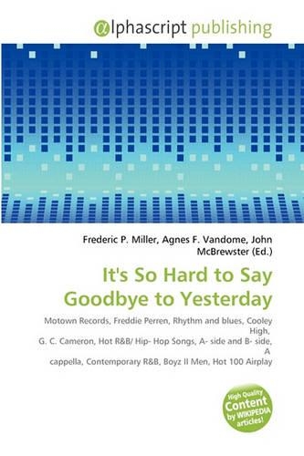 It's So Hard to Say Goodbye to Yesterday