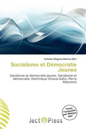 Socialisme Et D Mocratie Jeunes: (French)