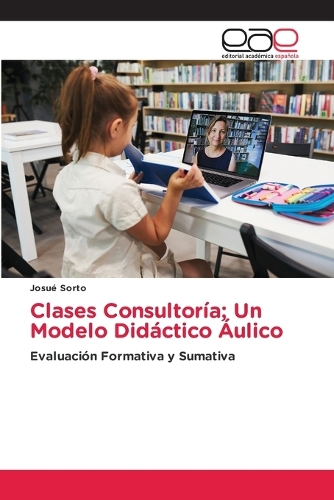 Clases Consultoría; Un Modelo Didáctico Áulico