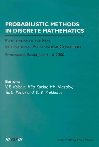 Probabilistic Methods in Discrete Mathematics, Volume 5 Probabilistic Methods in Discrete Mathematics: Proceedings of the Fifth International Petrozavodsk Conference, Petrozavodsk, Russia, June 1-6, 2000