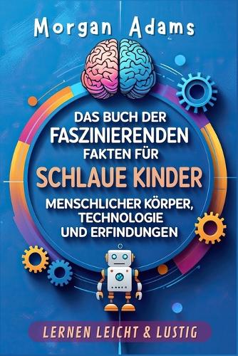 Das Buch der Faszinierenden Fakten für Schlaue Kinder