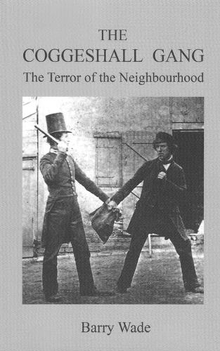 The Coggeshall Gang: The Terror of the Neighbourhood