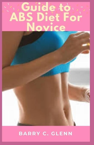 Guide to ABS Diet For Novice