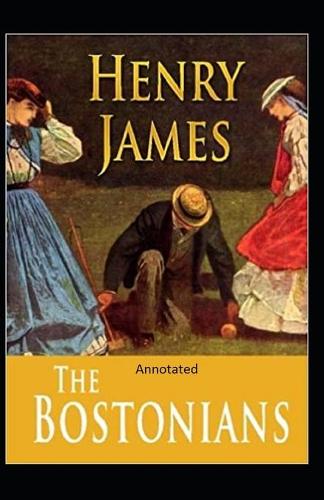 The Bostonians- By Henry James(Annotated)