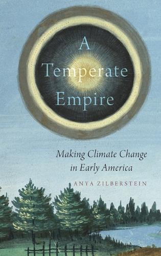 A Temperate Empire: Making Climate Change in Early America(English)