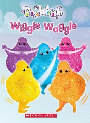 Wiggle Waggle: (Boohbah)