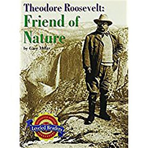 Houghton Mifflin Reading Leveled Readers: Fo Biograph 2.4.4 ABV LV Theodore Roosevelt: Friend