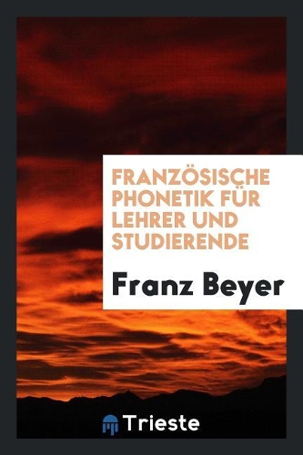 Franz�sische Phonetik F�r Lehrer Und Studierende