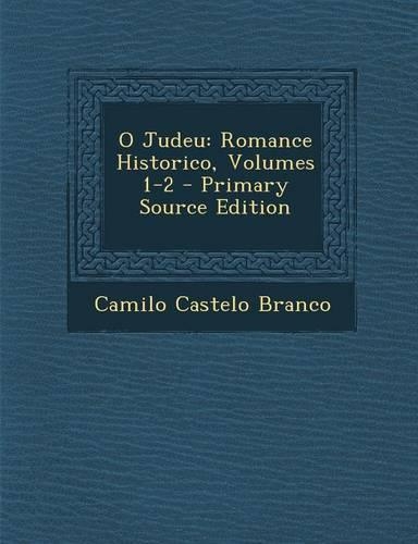 O Judeu: Romance Historico, Volumes 1-2(Portuguese)