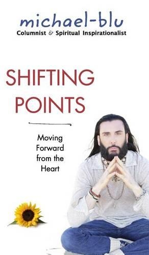 Shifting Points: Moving Forward from the Heart(English)