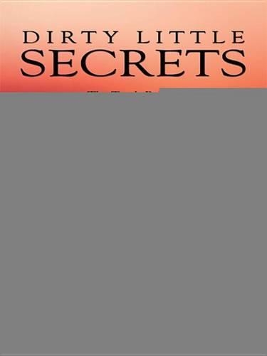 Dirty Little Secrets