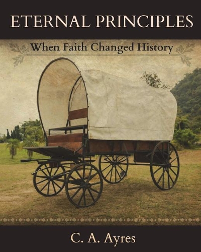 Eternal Principles: When Faith Changed History