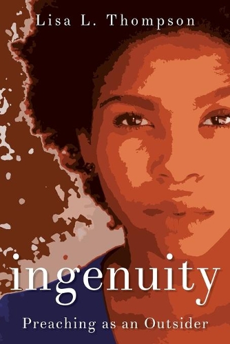 Ingenuity: Preaching as an Outsider