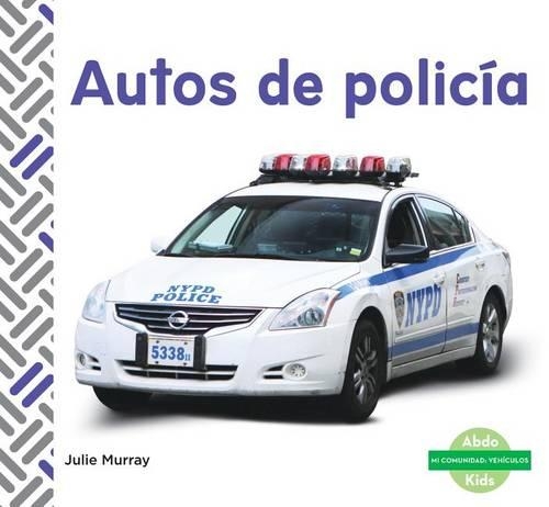 Autos de Policía (Police Cars) (Spanish Version): (Mi Comunidad: Vehículos (My Community: Vehicles))