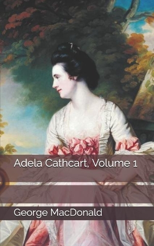 Adela Cathcart, Volume 1