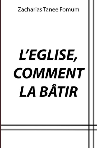 L'eglise, Comment la Bâtir