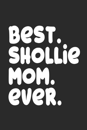 Best Shollie Mom Ever