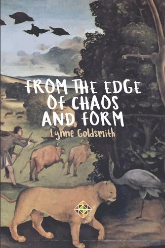From the Edge of Chaos and Form: (1 Poetry)