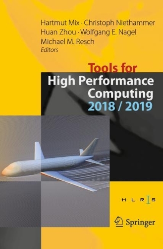 Tools for High Performance Computing 2018 / 2019: Proceedings of the 12th and of the 13th International Workshop on Parallel Tools for High Performance Computing, Stuttgart, Germany, September 2018,