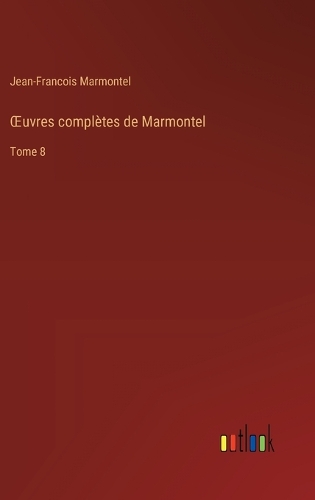 OEuvres complètes de Marmontel