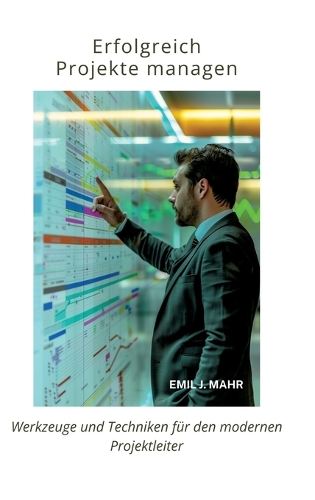 Erfolgreich Projekte managen