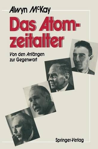 Das Atomzeitalter: Von den Anfängen zur Gegenwart(German)