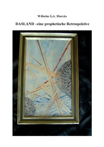 Dasland: Eine prophetische Retrospektive(German)