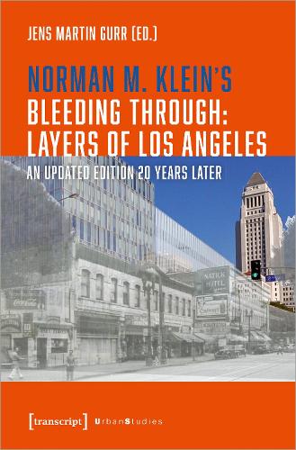 Norman M. Klein's »Bleeding Through: Layers of Los Angeles«