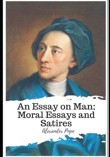 An Essay on Man; Moral Essays and Satires
