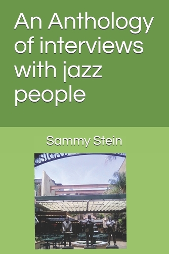 An Anthology of interviews with jazz people (Annotated)