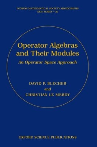 Operator Algebras and Their Modules