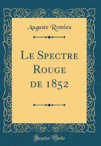 Le Spectre Rouge de 1852 (Classic Reprint)