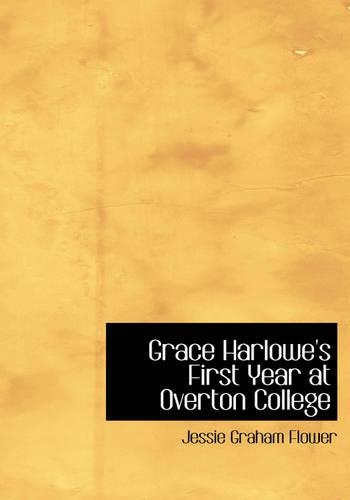 Grace Harlowe's First Year at Overton College: (English)