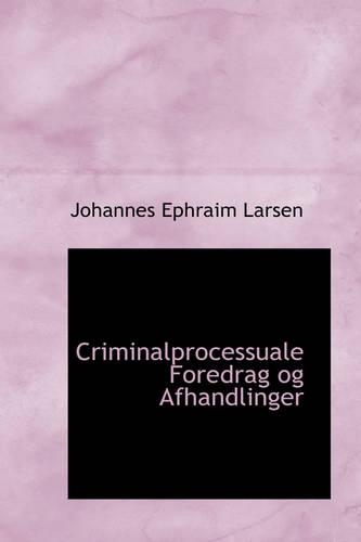 Criminalprocessuale Foredrag Og Afhandlinger