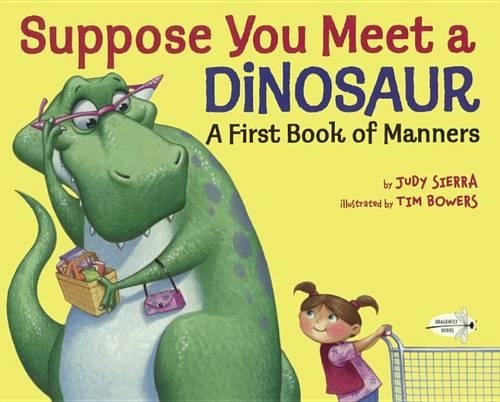 Suppose You Meet a Dinosaur: A First Book of Manners