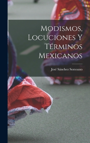 Modismos, locuciones y términos mexicanos