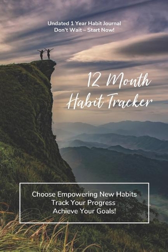 12 Month Habit Tracker: Track Habits Daily, Create New Behaviors and Reach Your Goals Quicker!
