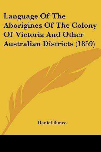 Language Of The Aborigines Of The Colony Of Victoria And Other Australian Districts (1859)