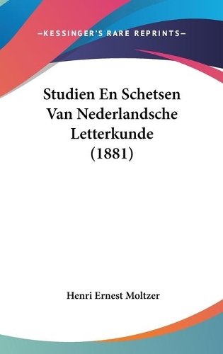 Studien En Schetsen Van Nederlandsche Letterkunde (1881)
