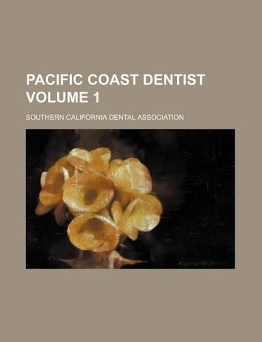 Pacific Coast Dentist Volume 1