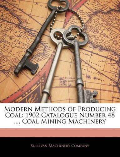Modern Methods of Producing Coal